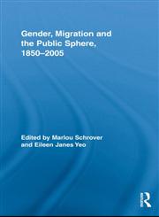 Gender, Migration, and the Public Sphere, 1850-2005,0415801729,9780415801720