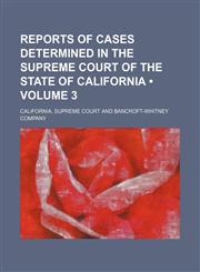 Reports of Cases Determined in the Supreme Court of the State of California (Volume 3),1154284336,9781154284331