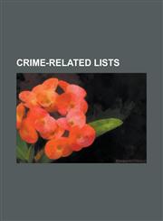 Crime-Related Lists Life Imprisonment, List of School-Related Attacks, List of War Crimes, List of Metropolitan Areas by Intentional Homic,1153619504,9781153619509