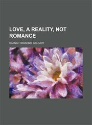 Love, a reality, not romance,1150457473,9781150457470