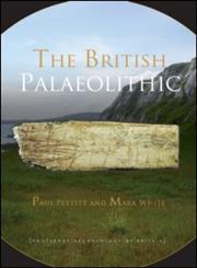 The British Palaeolithic,0415674557,9780415674553