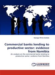 Commercial Banks Lending to Productive Sector Evidence from Namibia,3838353625,9783838353623