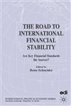 The Road to International Financial Stability Are Key Financial Standards the Answer?,1403915873,9781403915870