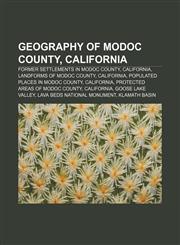 Geography of Modoc County, California Former settlements in Modoc County, California, Landforms of Modoc County, California,123315270X,9781233152704