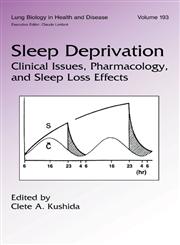 Sleep Deprivation Clinical Issues, Pharmacology, and Sleep Loss Effects,0824720946,9780824720940