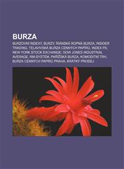 Burza Burzovní indexy, Burzy, Íránská ropná burza, Insider trading, Telavivská burza cenných papírů, Index PX, New York Stock Exchange,123286238X,9781232862383