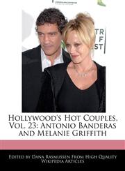 Hollywood's Hot Couples, Vol. 23 Antonio Banderas and Melanie Griffith,1241316074,9781241316075