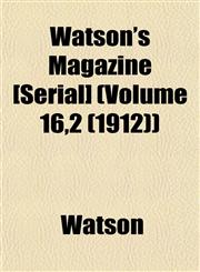 Watson's Magazine [Serial] (Volume 16,2 (1912)),1153400413,9781153400411