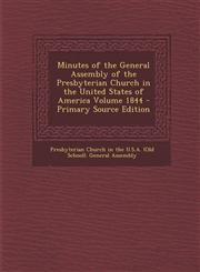 Minutes of the General Assembly of the Presbyterian Church in the United States of America Volume 1844,1287642586,9781287642589