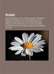 Ruins Archaeological sites, Church ruins, Painters of ruins, Shipwrecks, List of shipwrecks, List of maritime disasters, List of missing ships,1157548091,9781157548096