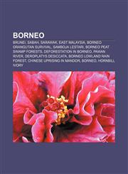 Borneo Brunei, Sabah, Sarawak, East Malaysia, Borneo Orangutan Survival, Samboja Lestari, Borneo peat swamp forests, Deforestation in Borneo,1156406773,9781156406779