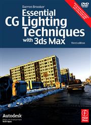 Essential CG Lighting Techniques with 3ds Max 3rd Edition,024052117X,9780240521176