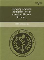 Engaging America Immigrant Jews in American Hebrew literature.,1243972025,9781243972026