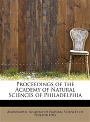 Proceedings of the Academy of Natural Sciences of Philadelphia,111656162X,9781116561623