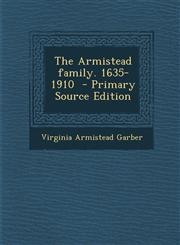 Armistead Family. 1635-1910,1289836965,9781289836962