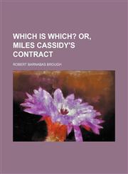 Which Is Which?; Or, Miles Cassidy's Contract,1458989321,9781458989321