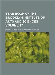 Year-book of the Brooklyn Institute of Arts and Sciences Volume 17,1459009878,9781459009875