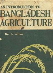 An Introduction to Bangladesh Agriculture 1st Edition