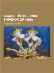 Asoka, the Buddhist Emperor of India,1230410368,9781230410364