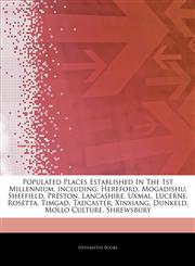 Articles On Populated Places Established In The 1st Millennium, including Hereford, Mogadishu, Sheffield, Preston, Lancashire, Uxmal, Lucerne, Rosetta, Timgad, Tadcaster, Xinxiang, Dunkeld, Mollo Culture, Shrewsbury,1242960457,9781242960451