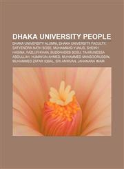 Dhaka University people Dhaka University alumni, Dhaka University faculty, Satyendra Nath Bose, Muhammad Yunus, Sheikh Hasina, Fazlur Khan,1157816649,9781157816645