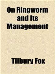 On Ringworm and Its Management,115449151X,9781154491517