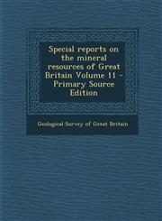 Special reports on the mineral resources of Great Britain Volume 11 - Primary Source Edition,1295065053,9781295065059