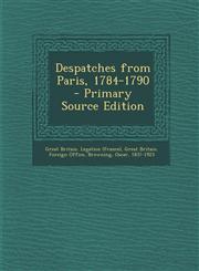 Despatches from Paris, 1784-1790 - Primary Source Edition,1289670145,9781289670146