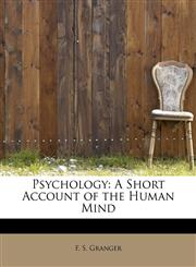 Psychology A Short Account of the Human Mind,1241259747,9781241259747