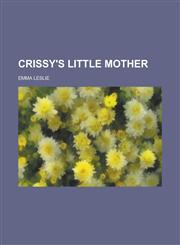 Crissy's little mother,1236996429,9781236996428