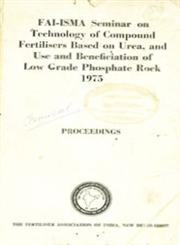 FAI - ISMA : Seminar on Technology of Compound Fertilisers Based on Urea, and Use and Beneficiation of Low Grade Phosphate Rock - 1975 : Proceedings