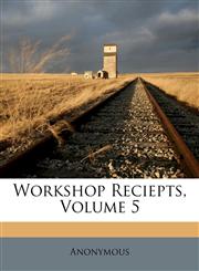 Workshop Reciepts, Volume 5,1175078190,9781175078193