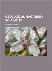 Geological magazine (Volume 13),1154428753,9781154428759