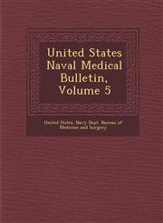 United States Naval Medical Bulletin, Volume 5,1286874955,9781286874950