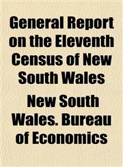 General Report on the Eleventh Census of New South Wales,115222512X,9781152225121