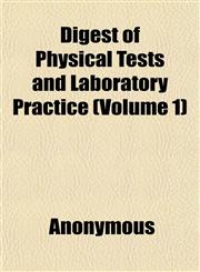 Digest of Physical Tests and Laboratory Practice (Volume 1),1152510169,9781152510166