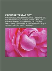 Fremskrittspartiet Frp-politikere, Fremskrittspartiets landsmøte 1994, Fremskrittspartiets Ungdom, Anders Lange,1232780359,9781232780359