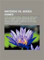 Nintendo Vs. Series games Tetris, Super Mario Bros., Gradius, Dr. Mario, Duck Hunt, Ice Climber, Xevious, Castlevania, Balloon Fight,1155468309,9781155468303
