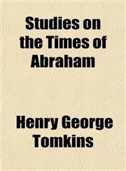 Studies on the Times of Abraham,1152039830,9781152039834