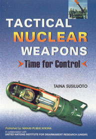 Tactical Nuclear Weapons Time for Control 1st Edition,8170492130,9788170492139
