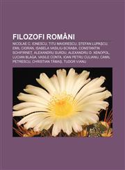 Filozofi români Nicolae C. Ionescu, Titu Maiorescu, Ștefan Lupașcu, Emil Cioran, Isabela Vasiliu-Scraba, Constantin Schifirneț,1232183482,9781232183488
