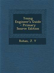 Young Engineer's Guide - Primary Source Edition,1295485958,9781295485956