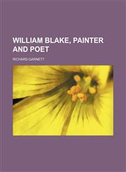 William Blake, painter and poet,1152118625,9781152118621