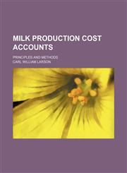 Milk production cost accounts; principles and methods,1151563390,9781151563392