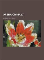 Opera Omnia Volume 3,1230858717,9781230858715