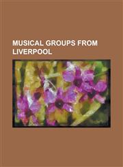 Musical Groups from Liverpool 28 Costumes, Amsterdam (Band), Anathema (Band), Antimatter (Band), Apollo 440, Atomic Kitten, a Flock of Seagulls, A F,1230788115,9781230788111
