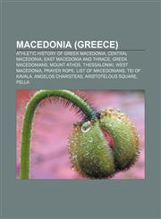 Macedonia (Greece) Athletic history of Greek Macedonia, Central Macedonia, East Macedonia and Thrace, Greek Macedonians, Mount Athos,1157576001,9781157576006