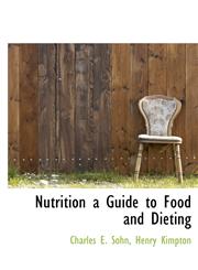 Nutrition a Guide to Food and Dieting,1140318551,9781140318552