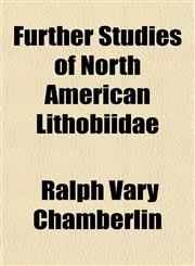 Further Studies of North American Lithobiidae,1152254669,9781152254664