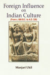 Foreign Influence on Indian Culture From C. 600 B.C. to 320 A.D. 1st Published,818862960X,9788188629602
